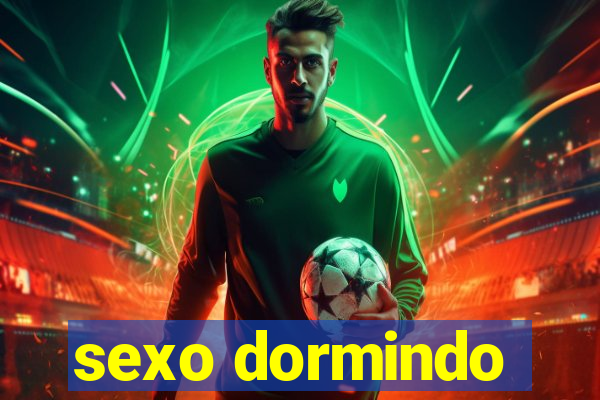 sexo dormindo